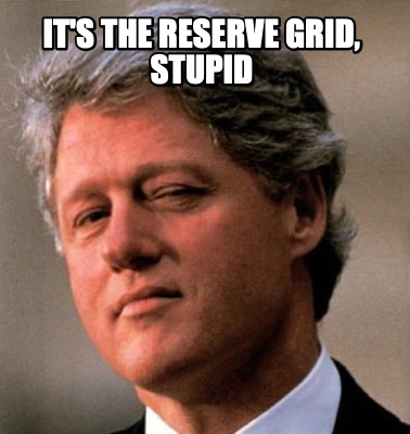 its-the-reserve-grid-stupid