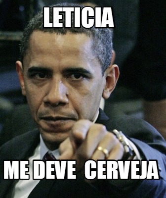 leticia-me-deve-cerveja