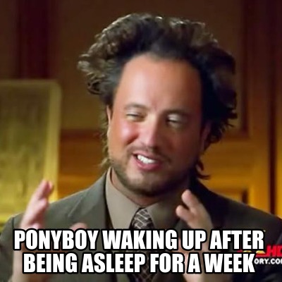 ponyboy-waking-up-after-being-asleep-for-a-week