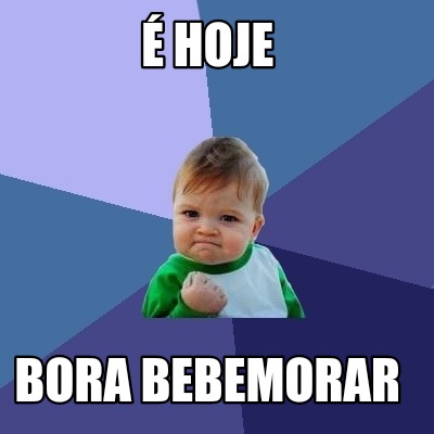 -hoje-bora-bebemorar