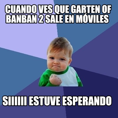 cuando-ves-que-garten-of-banban-2-sale-en-mviles-siiiiii-estuve-esperando