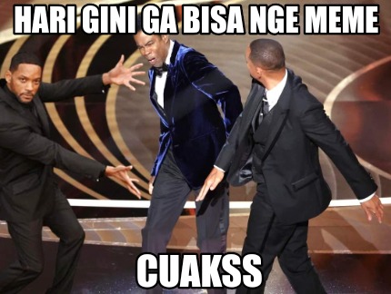 hari-gini-ga-bisa-nge-meme-cuakss