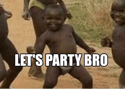 lets-party-bro