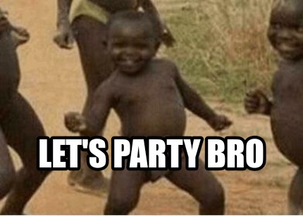 lets-party-bro9