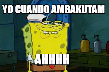 yo-cuando-ambakutam-ahhhh