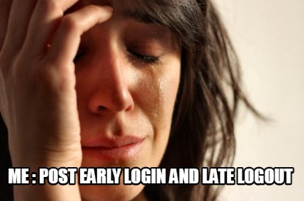 me-post-early-login-and-late-logout