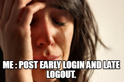 me-post-early-login-and-late-logout0