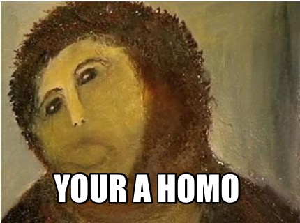 your-a-homo3