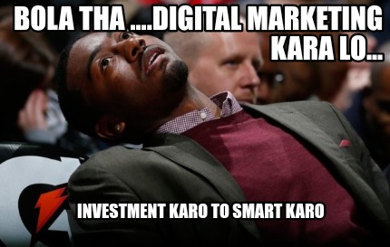 bola-tha-....digital-marketing-kara-lo...-investment-karo-to-smart-karo5