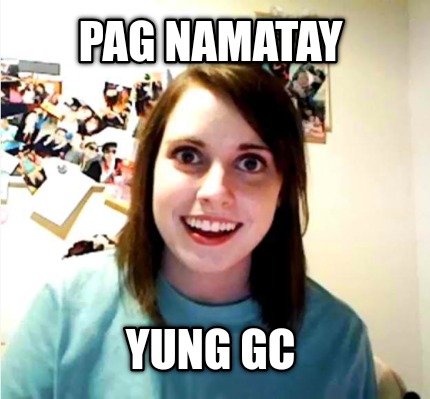 pag-namatay-yung-gc