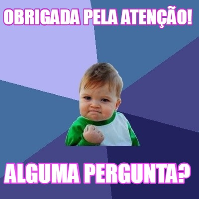 obrigada-pela-ateno-alguma-pergunta