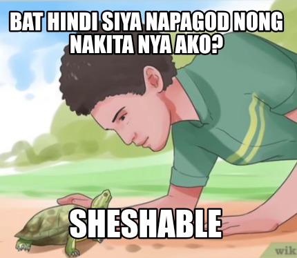 bat-hindi-siya-napagod-nong-nakita-nya-ako-sheshable