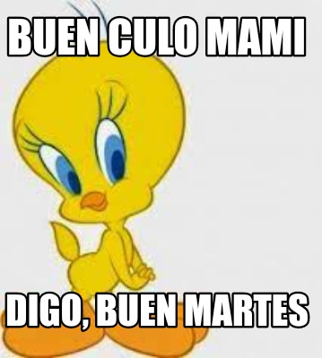 buen-culo-mami-digo-buen-martes