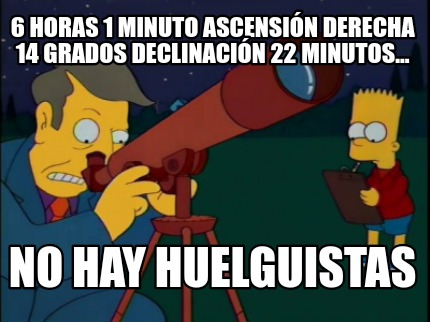 6-horas-1-minuto-ascensin-derecha-14-grados-declinacin-22-minutos...-no-hay-huel