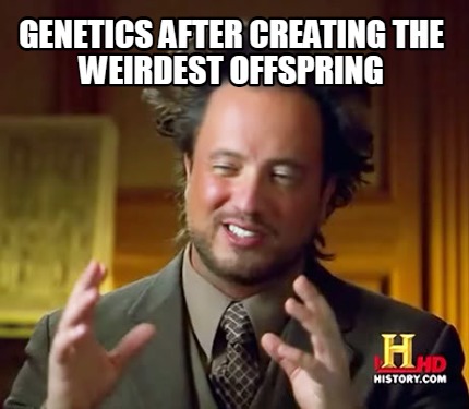 genetics-after-creating-the-weirdest-offspring