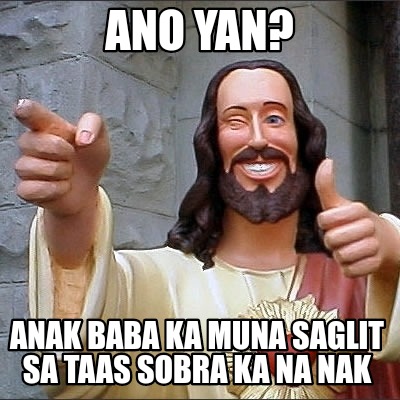 ano-yan-anak-baba-ka-muna-saglit-sa-taas-sobra-ka-na-nak