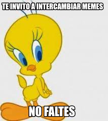 te-invito-a-intercambiar-memes-no-faltes