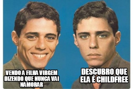 vendo-a-filha-virgem-dizendo-que-nunca-vai-namorar-descubro-que-ela-childfree