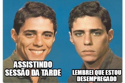 assistindo-sesso-da-tarde-lembrei-que-estou-desempregado