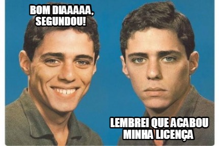 bom-diaaaaa-segundou-lembrei-que-acabou-minha-licena