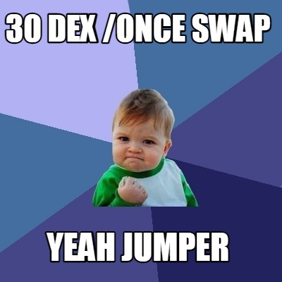 30-dex-once-swap-yeah-jumper