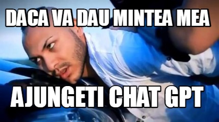 daca-va-dau-mintea-mea-ajungeti-chat-gpt