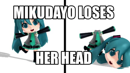 mikudayo-loses-her-head