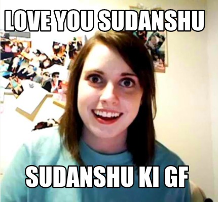 love-you-sudanshu-sudanshu-ki-gf