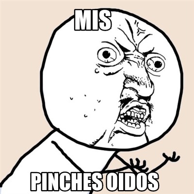 mis-pinches-oidos