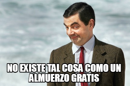 no-existe-tal-cosa-como-un-almuerzo-gratis