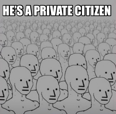 hes-a-private-citizen