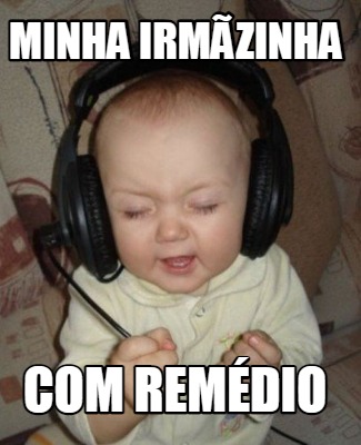 minha-irmzinha-com-remdio