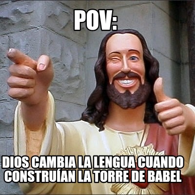 pov-dios-cambia-la-lengua-cuando-construan-la-torre-de-babel