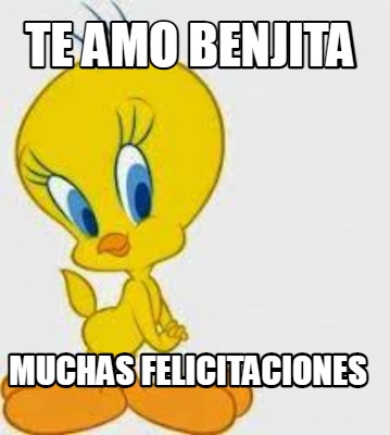 te-amo-benjita-muchas-felicitaciones