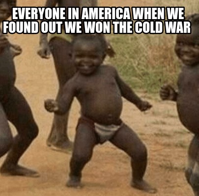 everyone-in-america-when-we-found-out-we-won-the-cold-war