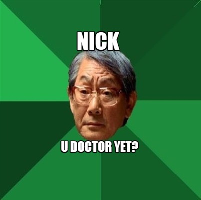 nick-u-doctor-yet