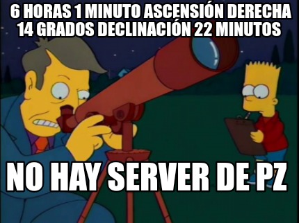 6-horas-1-minuto-ascensin-derecha-14-grados-declinacin-22-minutos-no-hay-server-