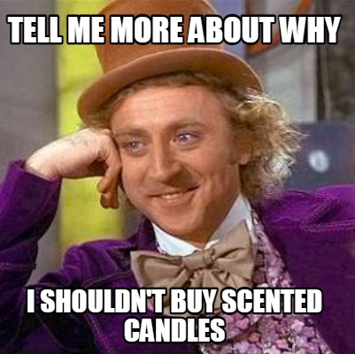 tell-me-more-about-why-i-shouldnt-buy-scented-candles