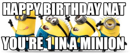 happy-birthday-nat-youre-1-in-a-minion