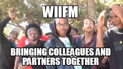 wiifm-bringing-colleagues-and-partners-together