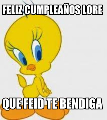 feliz-cumpleaos-lore-que-feid-te-bendiga