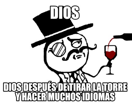 dios-dios-despus-de-tirar-la-torre-y-hacer-muchos-idiomas