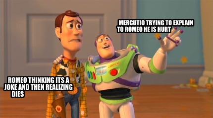 mercutio-trying-to-explain-to-romeo-he-is-hurt-romeo-thinking-its-a-joke-and-the