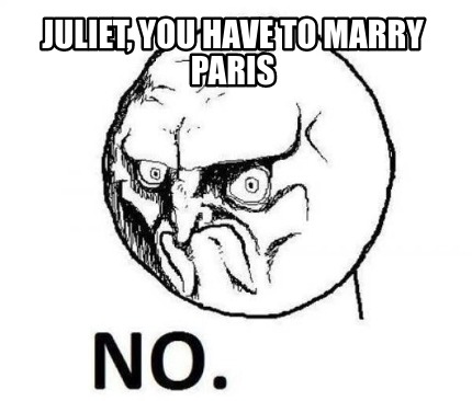juliet-you-have-to-marry-paris