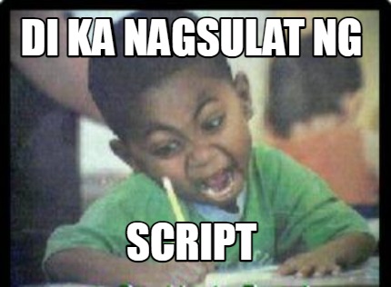 di-ka-nagsulat-ng-script