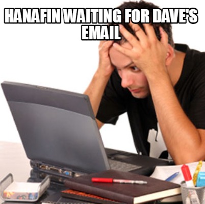 hanafin-waiting-for-daves-email