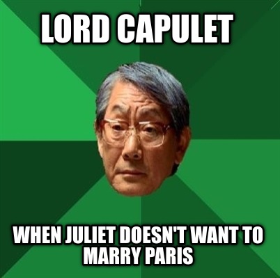 lord-capulet-when-juliet-doesnt-want-to-marry-paris