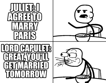 juliet-i-agree-to-marry-paris-lord-capulet-great-youll-get-married-tomorrow