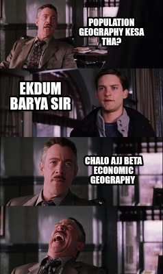 population-geography-kesa-tha-ekdum-barya-sir-chalo-ajj-beta-economic-geography