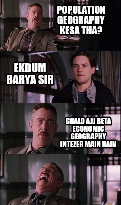 population-geography-kesa-tha-ekdum-barya-sir-chalo-ajj-beta-economic-geography-